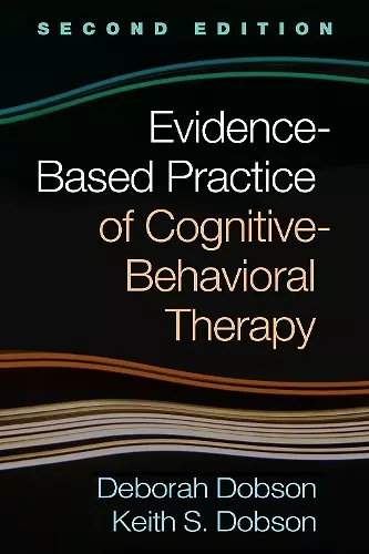 Evidence-Based Practice of Cognitive-Behavioral Therapy, Second Edition cover