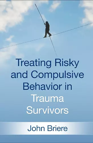 Treating Risky and Compulsive Behavior in Trauma Survivors cover