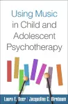 Using Music in Child and Adolescent Psychotherapy cover