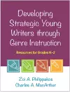 Developing Strategic Young Writers through Genre Instruction cover