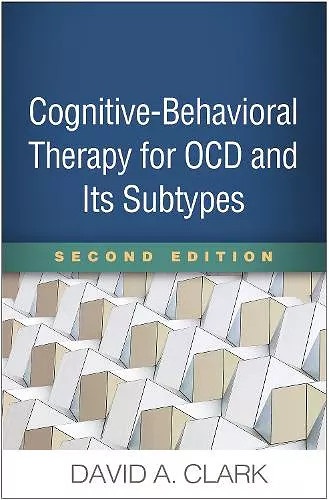 Cognitive-Behavioral Therapy for OCD and Its Subtypes, Second Edition cover