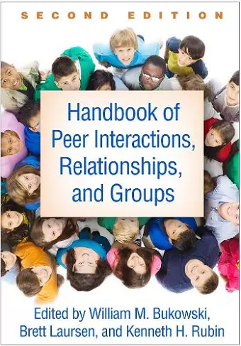 Handbook of Peer Interactions, Relationships, and Groups, Second Edition cover