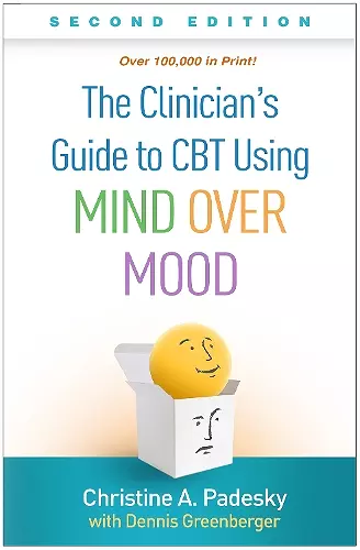 The Clinician's Guide to CBT Using Mind Over Mood, Second Edition cover