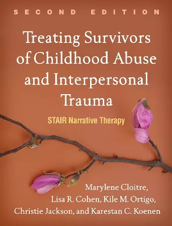 Treating Survivors of Childhood Abuse and Interpersonal Trauma, Second Edition cover