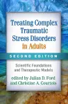 Treating Complex Traumatic Stress Disorders in Adults, Second Edition cover