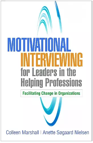 Motivational Interviewing for Leaders in the Helping Professions cover