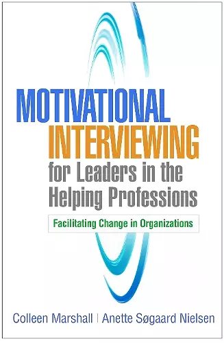 Motivational Interviewing for Leaders in the Helping Professions cover