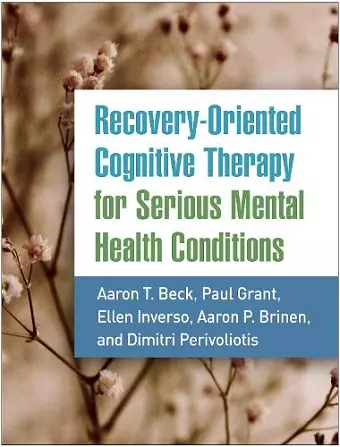 Recovery-Oriented Cognitive Therapy for Serious Mental Health Conditions cover