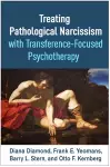 Treating Pathological Narcissism with Transference-Focused Psychotherapy cover