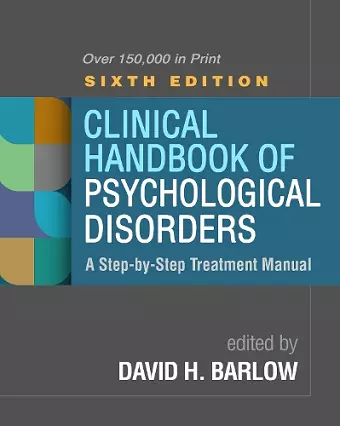 Clinical Handbook of Psychological Disorders, Sixth Edition cover