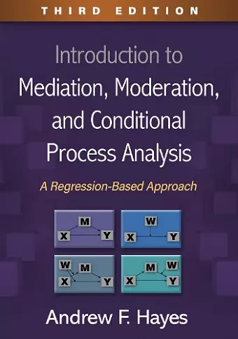 Introduction to Mediation, Moderation, and Conditional Process Analysis, Third Edition cover