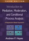 Introduction to Mediation, Moderation, and Conditional Process Analysis, Third Edition cover