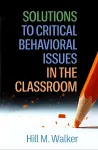 Solutions to Critical Behavioral Issues in the Classroom cover