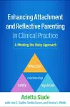 Enhancing Attachment and Reflective Parenting in Clinical Practice cover