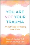 You Are Not Your Trauma cover