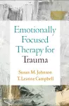 Emotionally Focused Therapy for Trauma cover