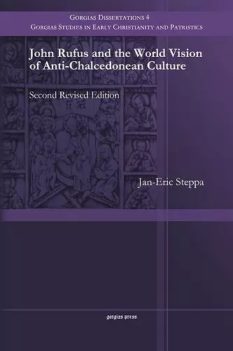 John Rufus and the World Vision of Anti-Chalcedonean Culture cover