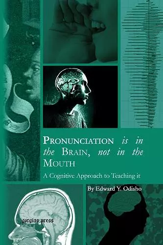 Pronunciation is in the Brain, not in the Mouth cover