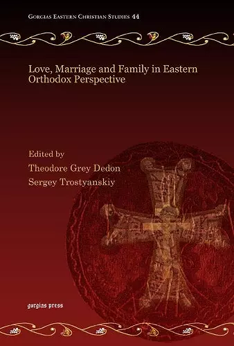 Love, Marriage and Family in Eastern Orthodox Perspective cover