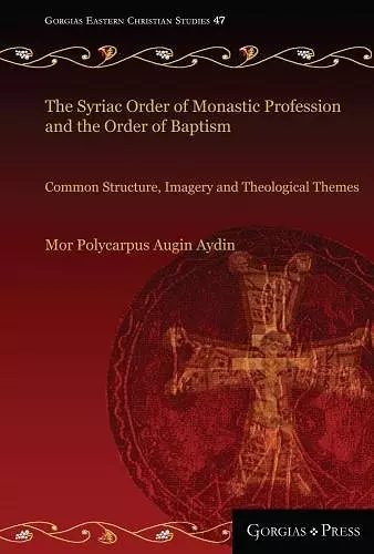 The Syriac Order of Monastic Profession and the Order of Baptism cover