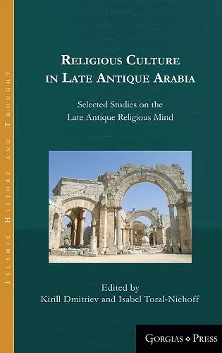 Religious Culture in Late Antique Arabia cover