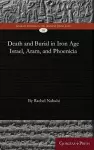 Death and Burial in Iron Age Israel, Aram, and Phoenicia cover