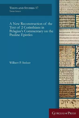 A New Reconstruction of the Text of 2 Corinthians in Pelagius' Commentary on the Pauline Epistles cover