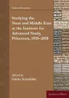 Near and Middle Eastern Studies at the Institute for Advanced Study, Princeton: 1935–2018 cover