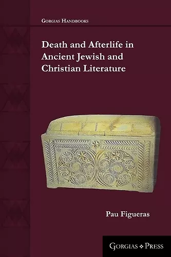 Death and Afterlife in Ancient Jewish and Christian Literature cover
