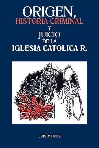 Origen, Historia Criminal y Juicio de La Iglesia Catolica R. cover