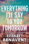 Everything I'll Say to You Tomorrow cover