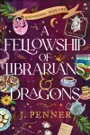 A Fellowship of Librarians & Dragons cover