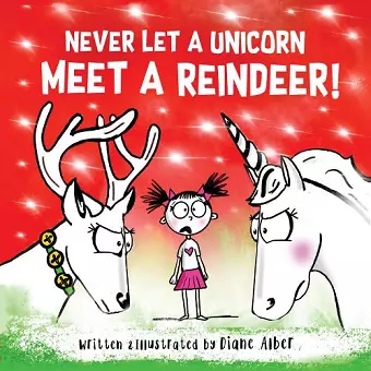 Never Let a Unicorn Meet a Reindeer cover