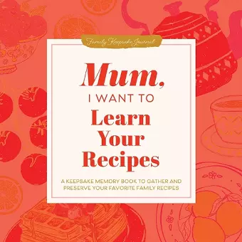 Mum, I Want to Learn Your Recipes cover
