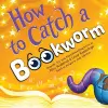 How to Catch a Bookworm cover