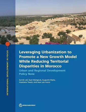 Leveraging urbanization to promote a new growth model while reducing territorial disparities in Morocco cover