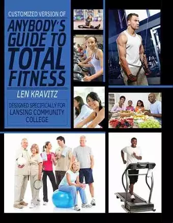 Customized Version of Anybody's Guide to Total Fitness Created Specifically for Lansing Community College cover