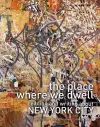 The Place Where We Dwell: Reading and Writing about New York City cover