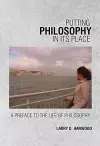 Putting Philosophy in Its Place: A Preface to the Life of Philsophy cover