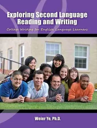 Exploring Second Language Reading and Writing: College Writing for English Language Learners cover