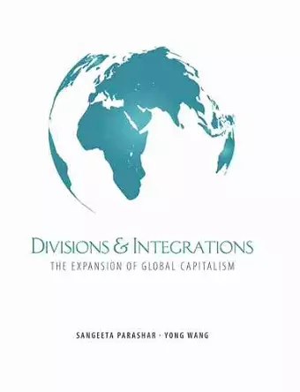 Divisions and Integrations: The Expansion of Global Capitalism cover