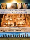College Algebra with Mathematical Structure cover