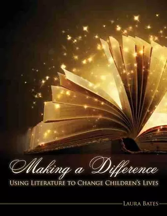Making a Difference: Using Literature to Change Children's Lives cover