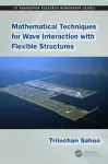 Mathematical Techniques for Wave Interaction with Flexible Structures cover