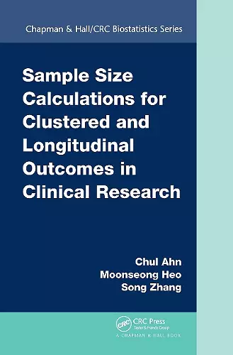 Sample Size Calculations for Clustered and Longitudinal Outcomes in Clinical Research cover