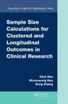 Sample Size Calculations for Clustered and Longitudinal Outcomes in Clinical Research cover