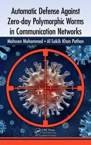 Automatic Defense Against Zero-day Polymorphic Worms in Communication Networks cover