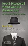 How I Discovered World War II's Greatest Spy and Other Stories of Intelligence and Code cover