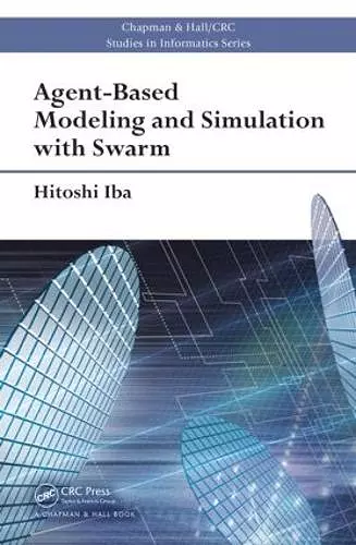 Agent-Based Modeling and Simulation with Swarm cover