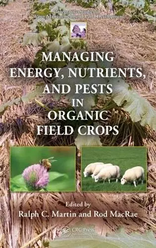 Managing Energy, Nutrients, and Pests in Organic Field Crops cover